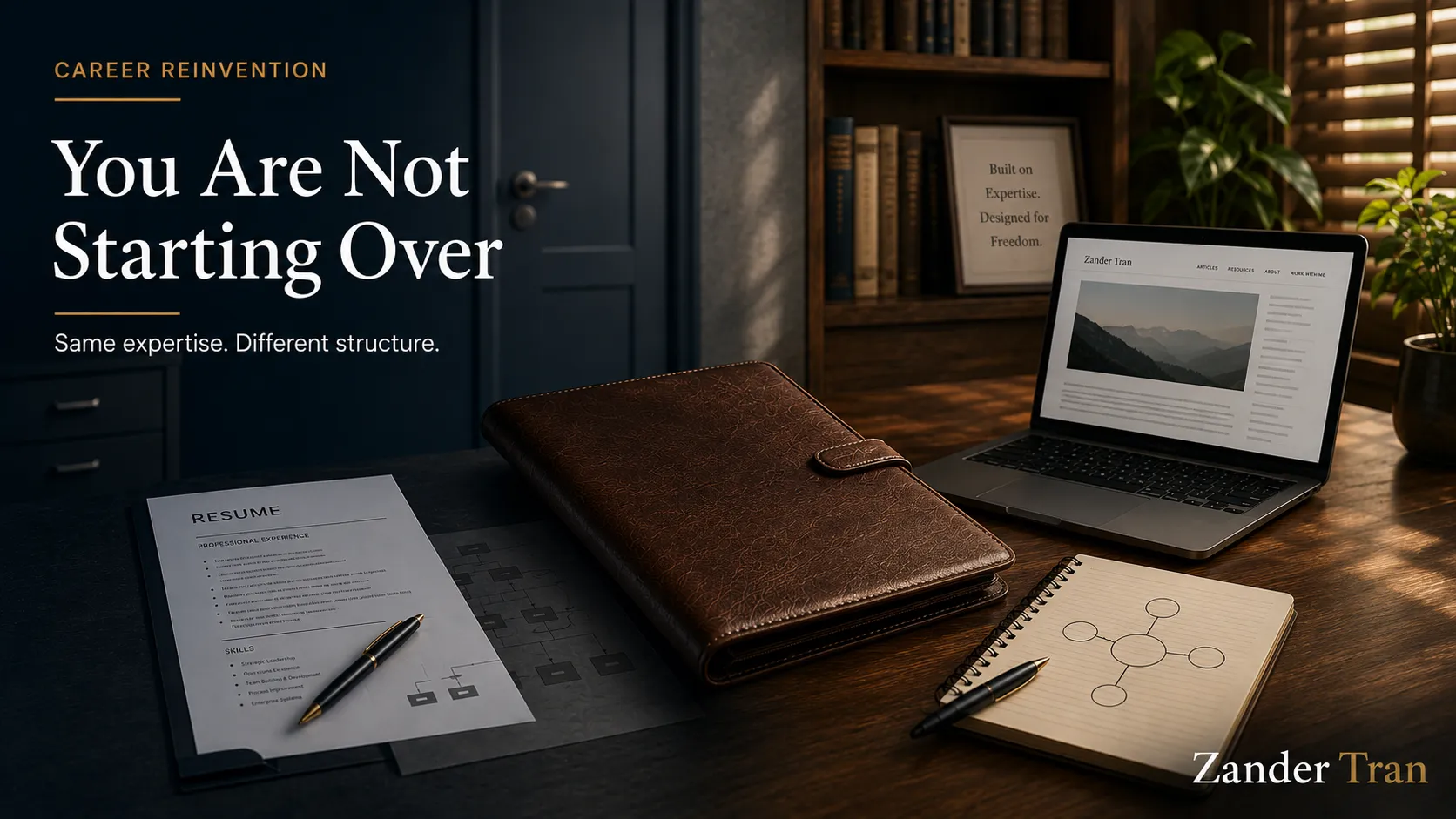 You Are Not Starting Over. Same expertise. Different structure.