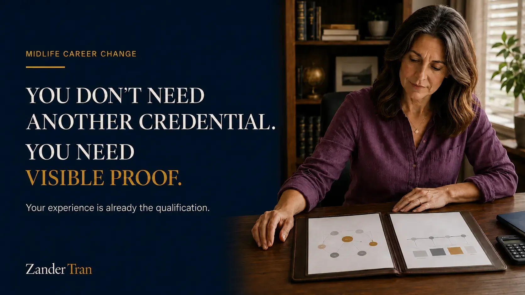 You don't need another credential. You need visible proof. Your experience is already the qualification.