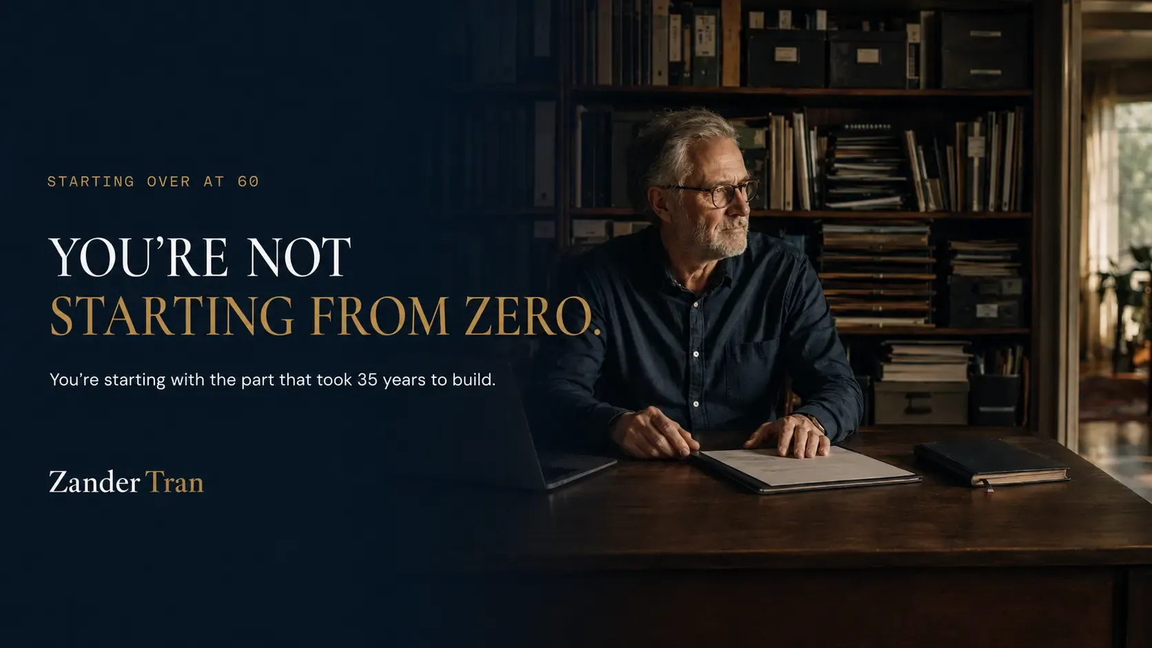 You're not starting from zero. You're starting with the part that took 35 years to build.